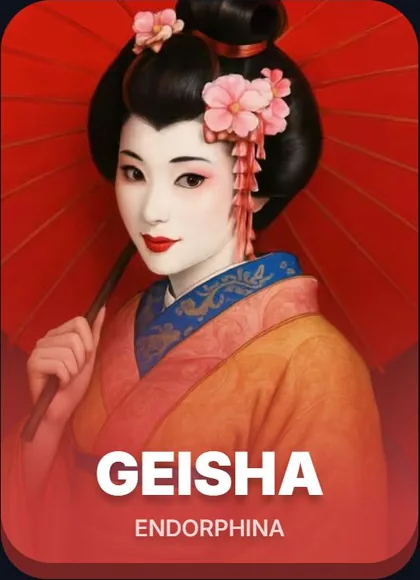 GEISHA — ENDORPHINA
